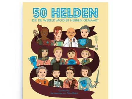 50 Helden Die De Wereld Mooier Hebben Gemaakt by Lily Murray - Dutch Online now